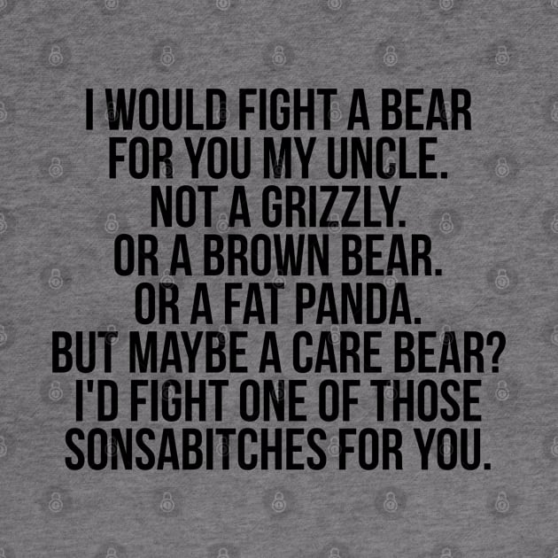 Would fight a bear for uncle by IndigoPine